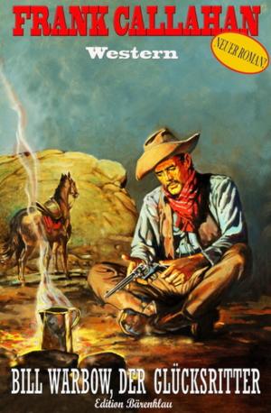 Book cover of Bill Warbow, der Glücksritter