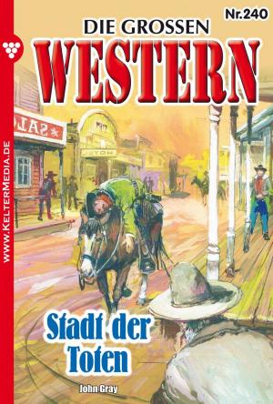 Cover of the book Die großen Western 240 by Alexander Calhoun, Dan Roberts