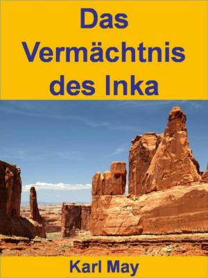 Cover of the book Das Vermaechtnis des Inka by Joachim Stiller