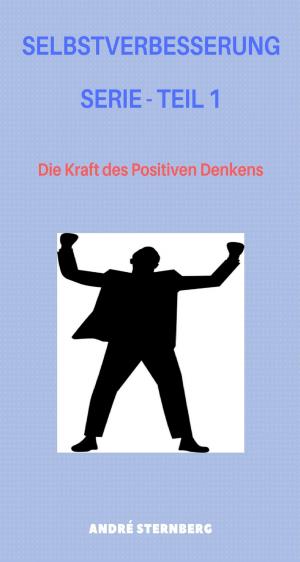 Cover of the book Selbstverbesserung Serie - Teil 1 by Jürgen Prommersberger