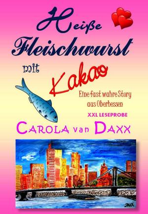Cover of the book Heiße Fleischwurst mit Kakao (XXL Leseprobe) by Anton Winkler