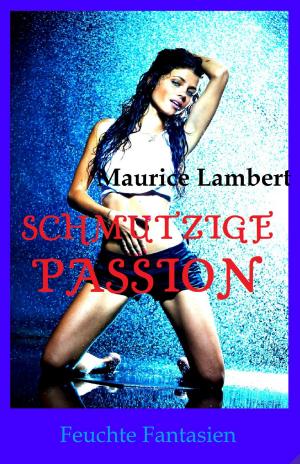 Cover of the book Schmutzige Passion by Siglinde Bickl
