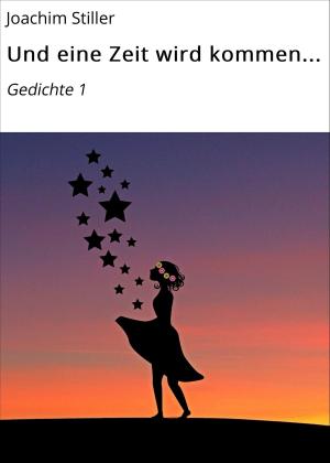 Cover of the book Und eine Zeit wird kommen... by Jesse K. Robert