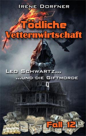 Cover of the book Tödliche Vetternwirtschaft by Bettina Reiter