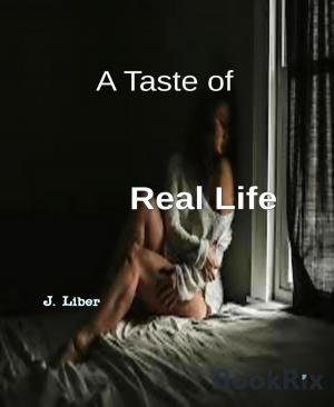 Cover of the book A Taste Of Real Life by Silvia Götschi