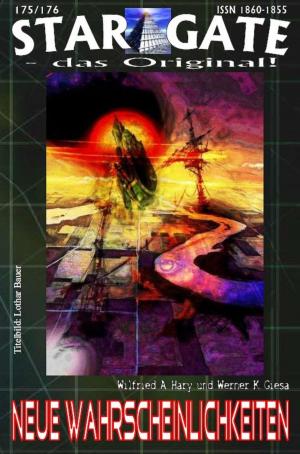 Cover of the book STAR GATE 175-176: Neue Wahrscheinlichkeiten by Mattis Lundqvist