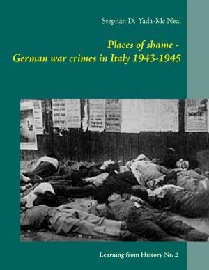 Cover of the book Places of shame - German war crimes in Italy 1943-1945 by J. Christian Andersen