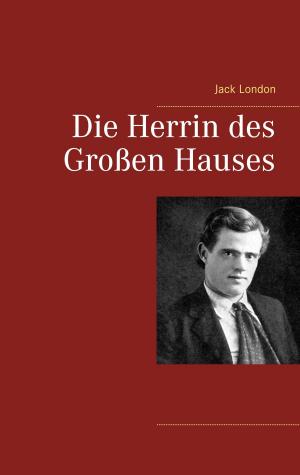 Cover of the book Die Herrin des Großen Hauses by Marie Perret