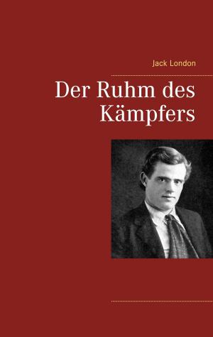 Cover of the book Der Ruhm des Kämpfers by Vera Becker