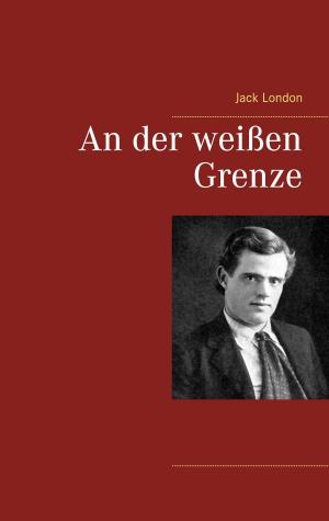 Cover of the book An der weißen Grenze by Leonie Stadler