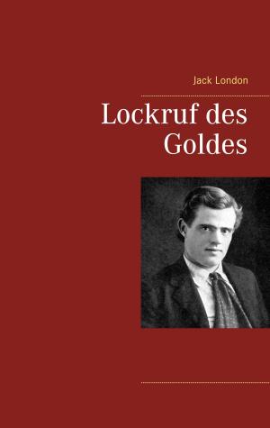 Cover of the book Lockruf des Goldes by Tobias Sessler
