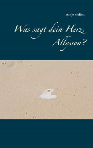 Book cover of Was sagt dein Herz, Allysson?