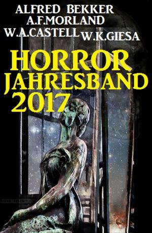 Cover of the book Horror Jahresband 2017 by Hendrik M. Bekker, Konrad Carisi
