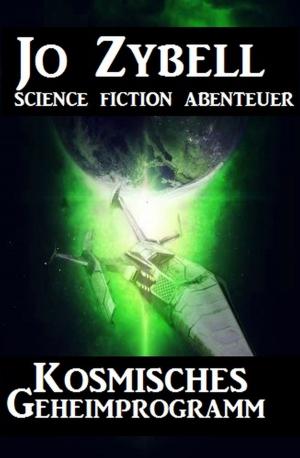 Cover of the book Kosmisches Geheimprogramm by Alfred Bekker, Gordon R. Dickson, Hendrik M.  Bekker, Wilfried A. Hary, Reinhard Köhrer