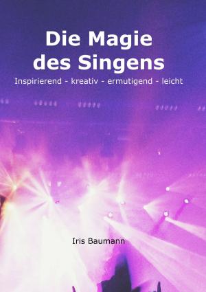 Cover of the book Die Magie des Singens by Sebastian Sieling