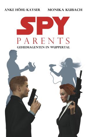 bigCover of the book Spy Parents - Geheimagenten in Wuppertal by 