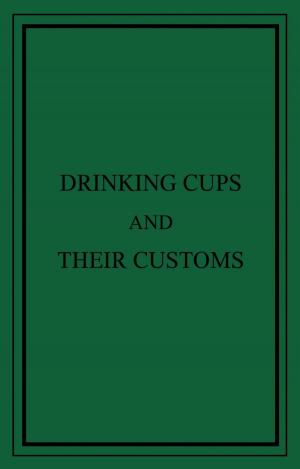 Book cover of Drinking Cups And Their Customs