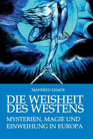 Cover of the book Die Weisheit des Westens by Milyanna Amorina