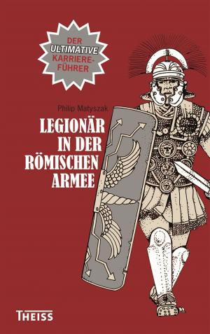 Cover of the book Legionär in der römischen Armee by Kirstin Casemir, Christian Fischer