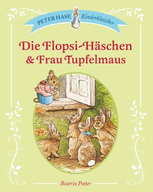 Book cover of Die Flopsi-Häschen & Frau Tupfelmaus