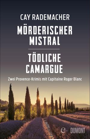 Book cover of Mörderischer Mistral / Tödliche Camargue