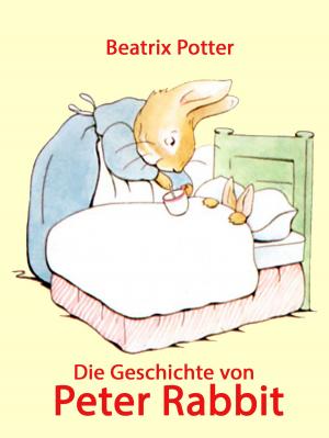 Cover of the book Die Geschichte von Peter Rabbit by Oscar Wilde