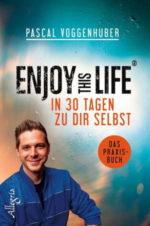 Cover of the book Enjoy this Life - In 30 Tagen zu dir selbst by Navid Kermani