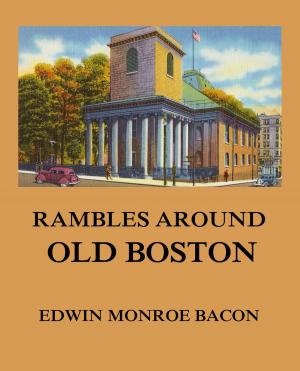 Cover of the book Rambles around Old Boston by Christoph Martin Wieland