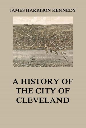 Book cover of A history of the city of Cleveland