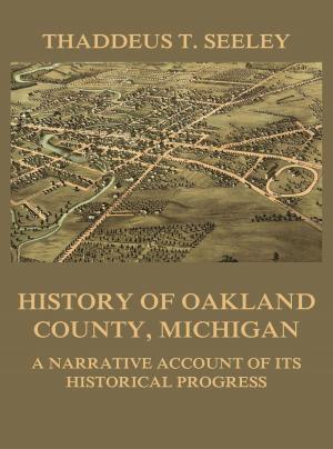 Cover of the book History of Oakland County, Michigan by E.T.A. Hoffmann