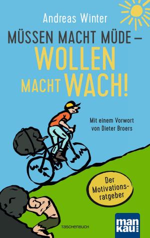 Book cover of Müssen macht müde - Wollen macht wach!