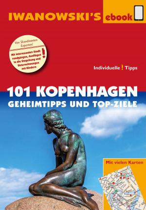 Cover of the book 101 Kopenhagen - Geheimtipps und Top-Ziele by Lutz Berger, Ulrich Quack