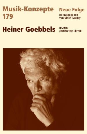 Cover of the book MUSIK-KONZEPTE 179 : Heiner Goebbels by 