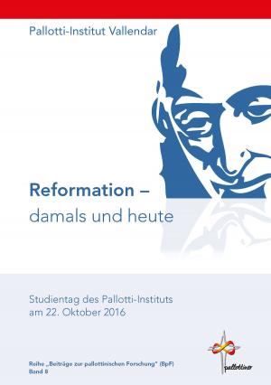 Cover of the book Reformation - damals und heute by Johannes Kopp, Paul Rheinbay