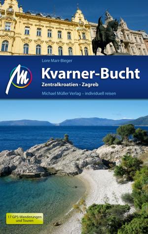 Cover of the book Kvarner-Bucht Reiseführer Michael Müller Verlag by Antje Schwab, Gunther Schwab