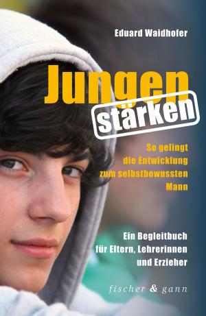 Cover of the book Jungen stärken by Eduard Waidhofer