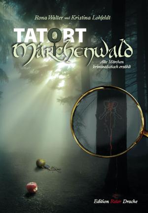 Cover of the book Tatort Märchenwald by Lydia Benecke, Mark Benecke