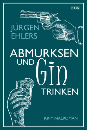 Cover of the book Abmurksen und Gin trinken by Hardy Crueger