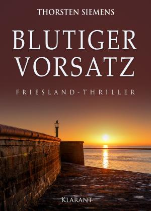 Book cover of Blutiger Vorsatz. Friesland - Thriller