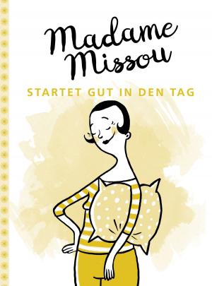 bigCover of the book Madame Missou startet gut in den Tag by 