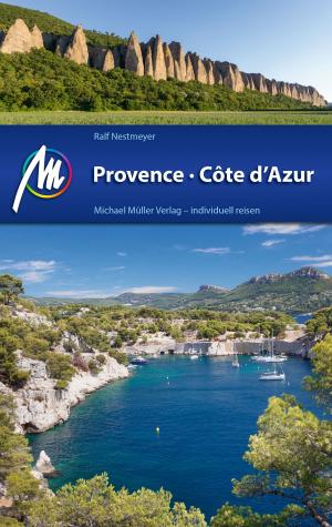 Cover of the book Provence & Côte d'Azur Reiseführer Michael Müller Verlag by Stefanie Schmitz-Veltin, Ansgar Schmitz-Veltin