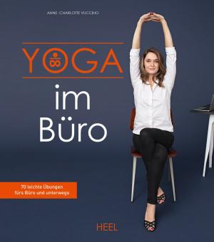 Cover of the book Yoga im Büro by Steffen Eichhorn, Stephan Otto, Stefan Marquard