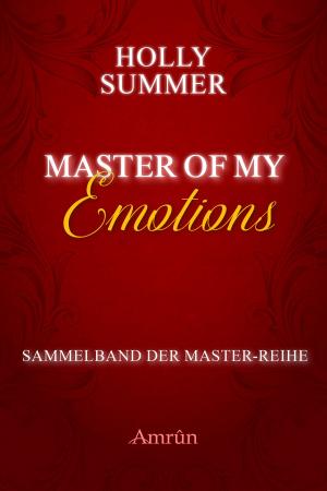 Cover of the book Master of my Emotions (Sammelband der Master-Reihe) by Simona Turini, Sönke Hansen