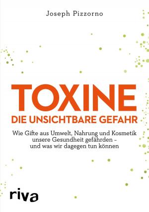Cover of the book Toxine - Die unsichtbare Gefahr by Daniel Ullrich, Sarah Diefenbach