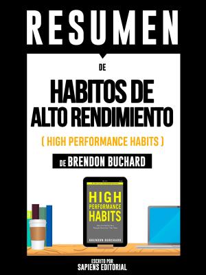 Cover of the book Resumen De "Habitos De Alto Rendimiento (High Performance Habits) - De Brendon Buchard" by B.J. Gallagher, Lisa Hammond