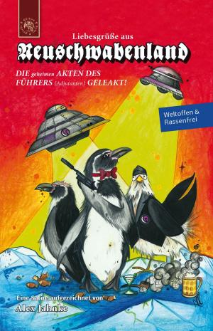 Cover of the book Liebesgrüße aus Neuschwabenland by Katharina Fiona Bode