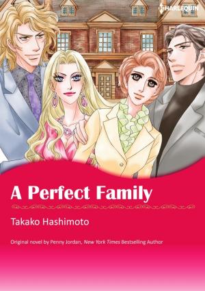 Cover of the book A PERFECT FAMILY by Raye Morgan, Barbara McMahon, Jule McBride