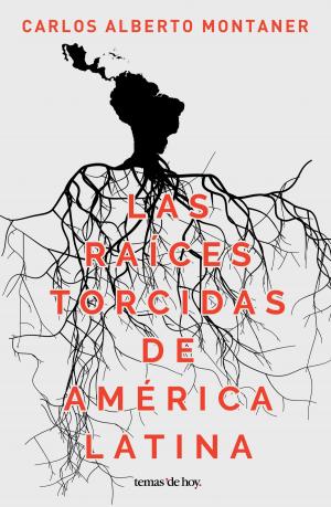Cover of the book Las raíces torcidas de América Latina by Corín Tellado