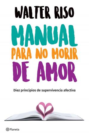 Cover of the book Manual para no morir de amor (Edición mexicana) by Juan Ramón Rallo