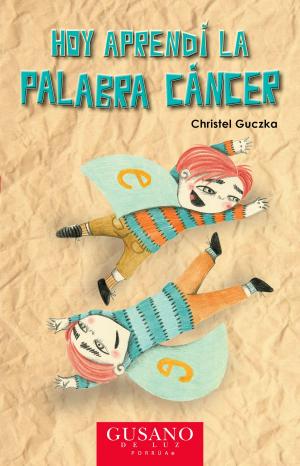 Cover of the book Hoy aprendí la palabra cáncer by Javier Malpica
